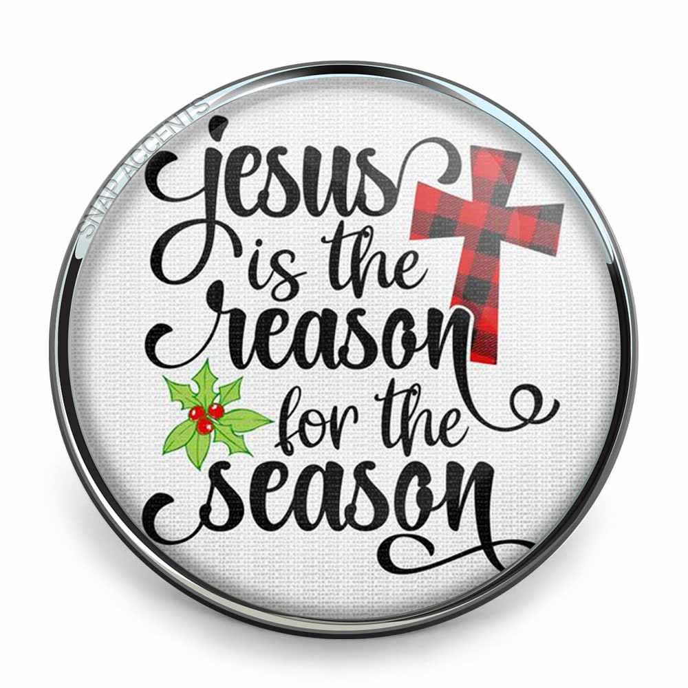 Jesus Is The Reason Christmas snap jewelry charm button